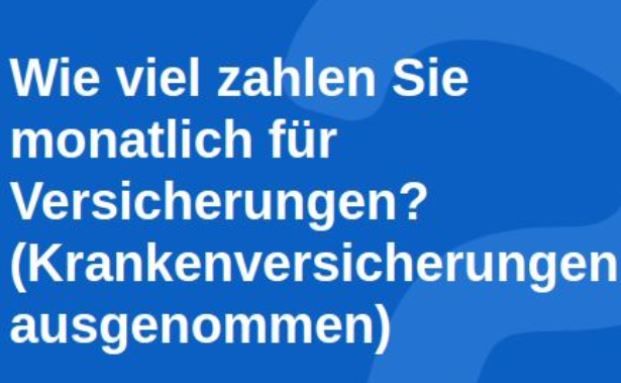 40 Prozent geben über 250 Euro für Versicherungen aus