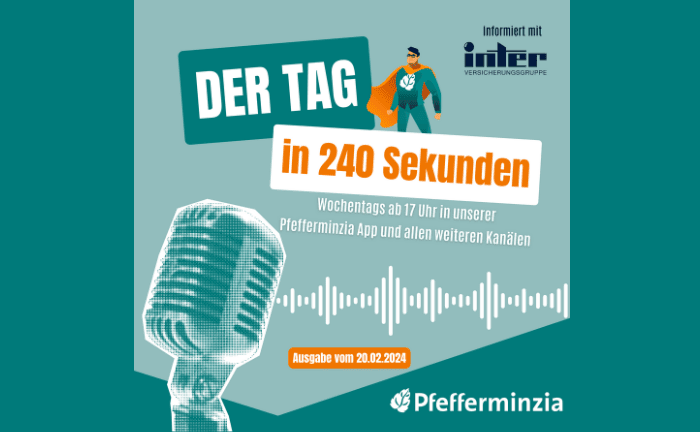 Der Tag in 240 Sekunden – vom 20. Februar 2024